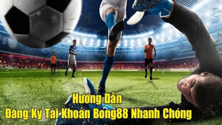 Hướng dẫn đăng ký tài khoản Bong88 nhanh chóng